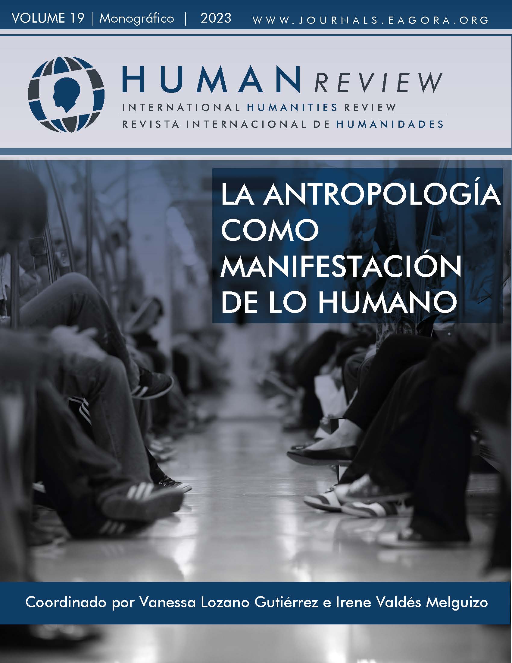 					Ver Vol. 19 Núm. 5 (2023): Monográfico: "La antropología como manifestación de lo humano"
				
