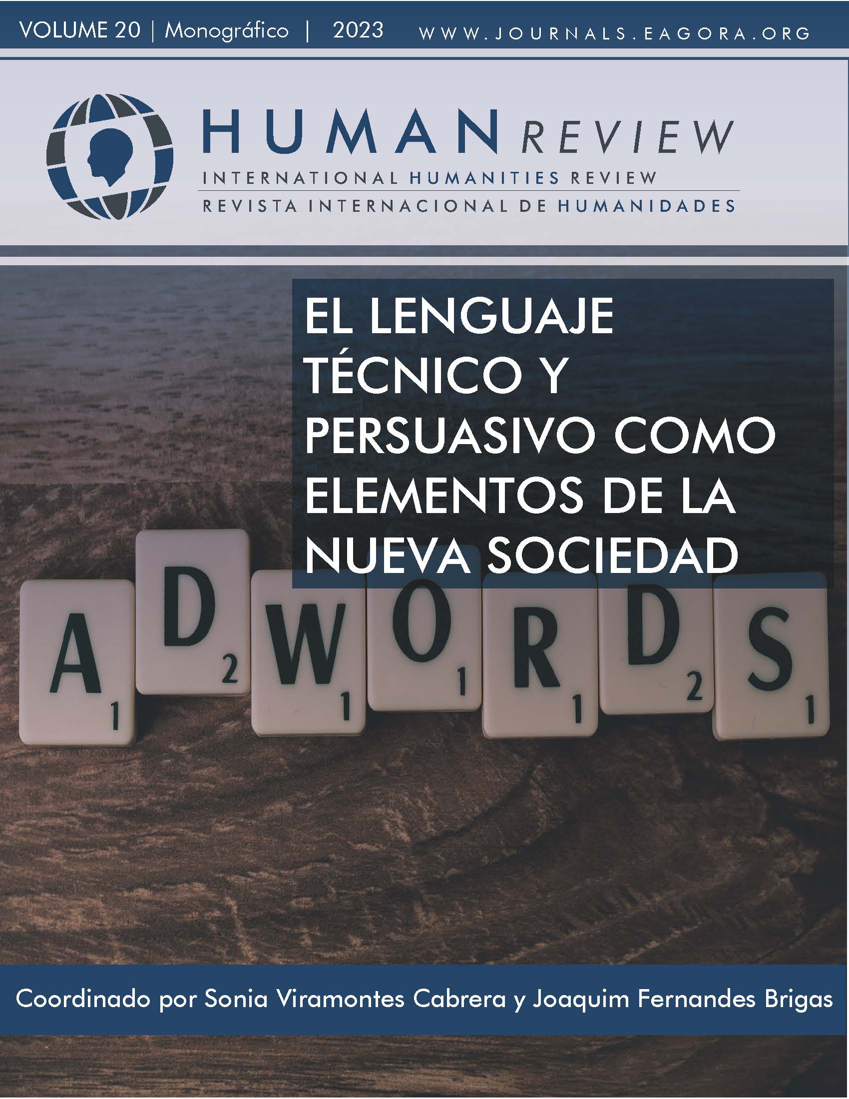 					Ver Vol. 20 Núm. 5 (2023): Monográfico: "El lenguaje técnico y persuasivo como elementos de la nueva sociedad"
				